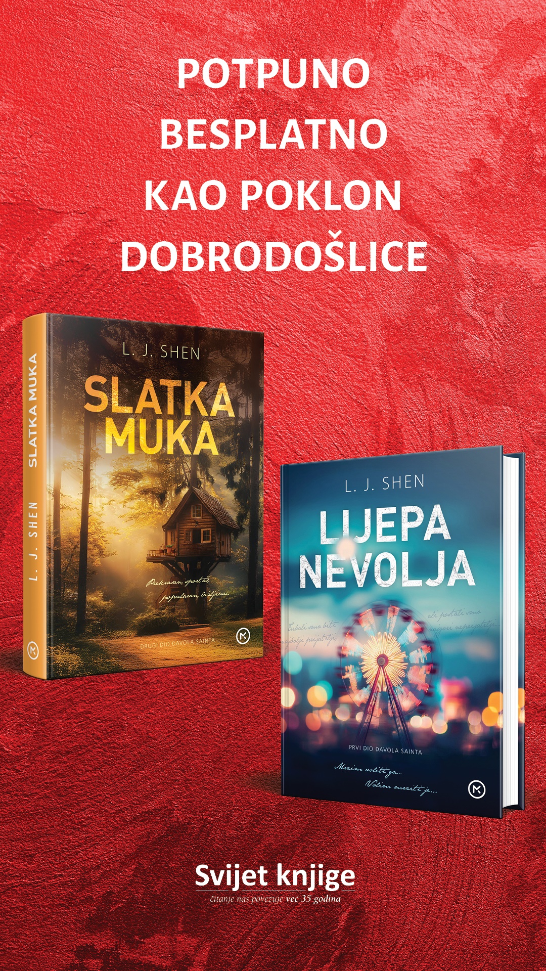SLATKA MUKA, LIJEPA NEVOLJA