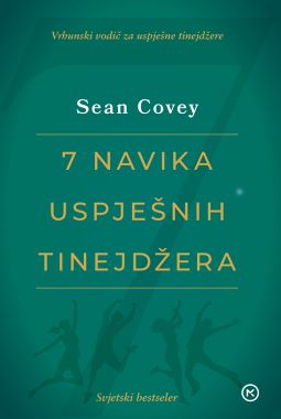 7 NAVIKA USPJEŠNIH TINEJDŽERA 7 NAVIKA USPJEŠNIH TINEJDŽERA