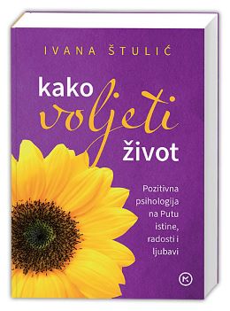 KAKO VOLJETI ŽIVOT KAKO VOLJETI ŽIVOT