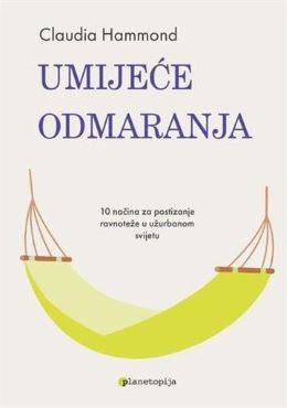 UMIJEĆE ODMARANJA UMIJEĆE ODMARANJA