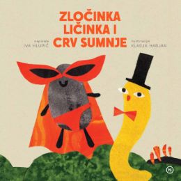 ZLOČINKA LIČINKA I CRV SUMNJE ZLOČINKA LIČINKA I CRV SUMNJE